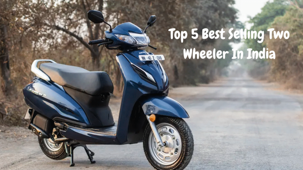 Top 5 Best Selling Two Wheelers In India